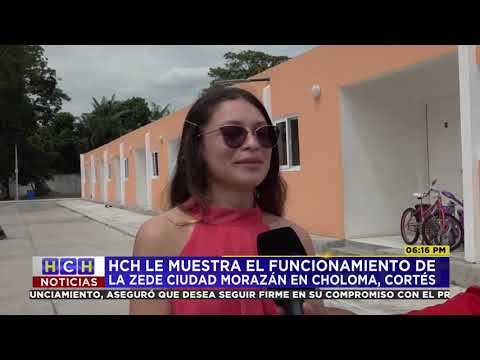 HCH le muestra el funcionamiento de la ZEDE ciudad Marazán en Choloma, Cortés