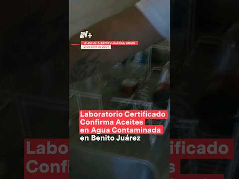 Pruebas de laboratorio confirman aceite y grasas en agua contaminada en Benito Juárez #nmas #shorts