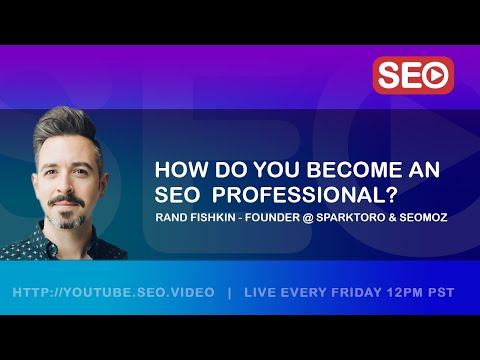 ? How To Become an SEO Professional: Rand Fishkin Founder @ SparkToro & SEOmoz Answers the Question!