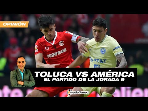 Toluca vs América, el partido de la jornada 9 | Desde el vestidor con Francisco Arredondo