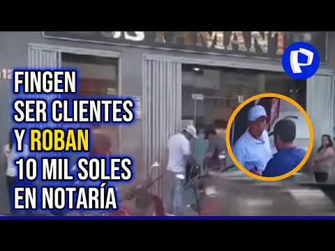 Cajamarca: fingieron ser clientes de notaría para robar S/ 10 mil