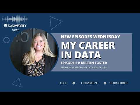 My Career in Data Episode 51: Kristin Foster, Senior Vice President of Data Science, 84.51°