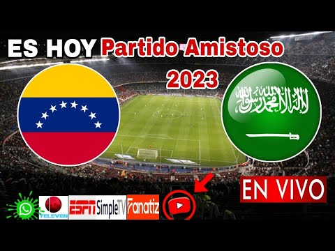 Venezuela vs. Arabia Saudita en vivo, donde ver, a que hora juega Venezuela vs. Arabia Amistoso 2023