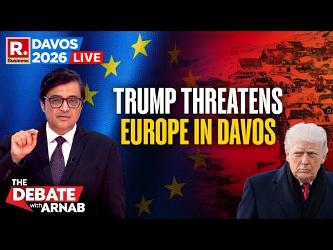 Debate With Arnab LIVE: Stage Set For Huge Europe Vs America At Davos With Trump In Town