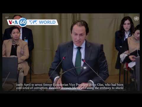 VOA60 World - Mexico takes Ecuador to the International Court of Justice