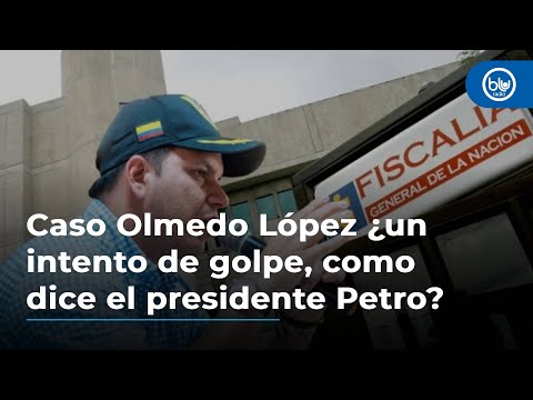 Caso Olmedo López y Sneyder Pinilla, ¿un intento de golpe, como dice Petro? Debate
