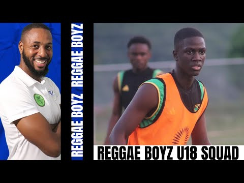 REGGAE BOYZ U18 Official SQUAD For International Friendly Tournament In Turkey | Jamaica In Group A