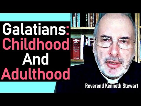 kenneth stewart sermon   galatians childhood and adulthood222 movie