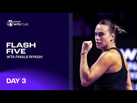 Sabalenka Returns As Round Robin Match 2 Arrives | Flash Five | Day 3 | WTA Finals Riyadh