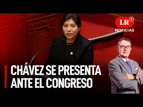 Betssy Chávez se presenta en el Congreso por Presupuesto | LR+ Noticias