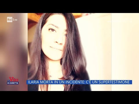 Ilaria morta in un incidente stradale: c'è un supertestimone - La vita in diretta 12/09/2024