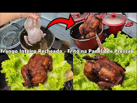 FRANGO INTEIRO RECHEADO FRITO NA PANELA DE PRESSÃO - FICA MACIO  E SUPER SUCULENTO