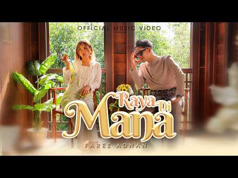 Farez Adnan - Raya Di Mana (Official Music Video)