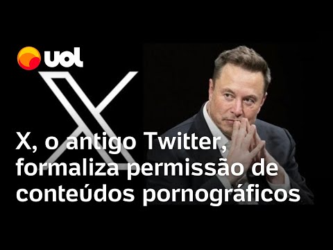 X, rede social de Elon Musk, passa a permitir conteúdo pornográfico na plataforma do antigo Twitter