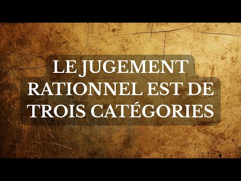 LE JUGEMENT RATIONNEL EST DE TROIS CATÉGORIES 