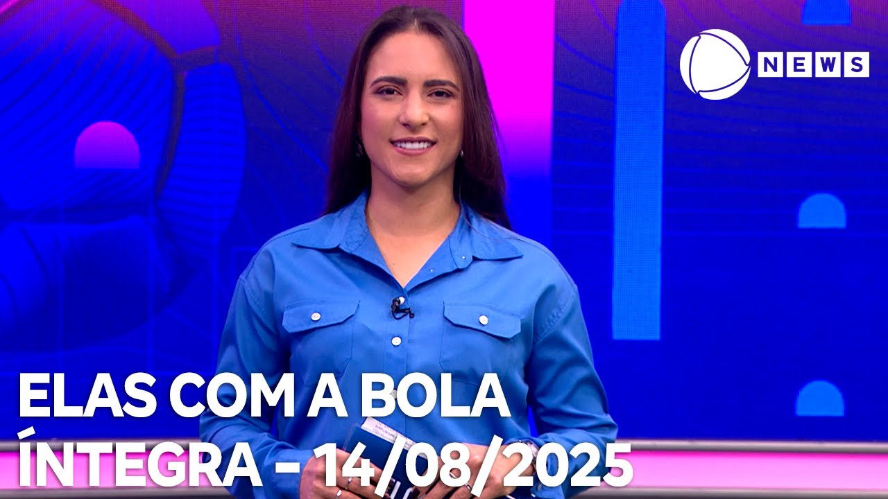 Elas com a Bola   14082025