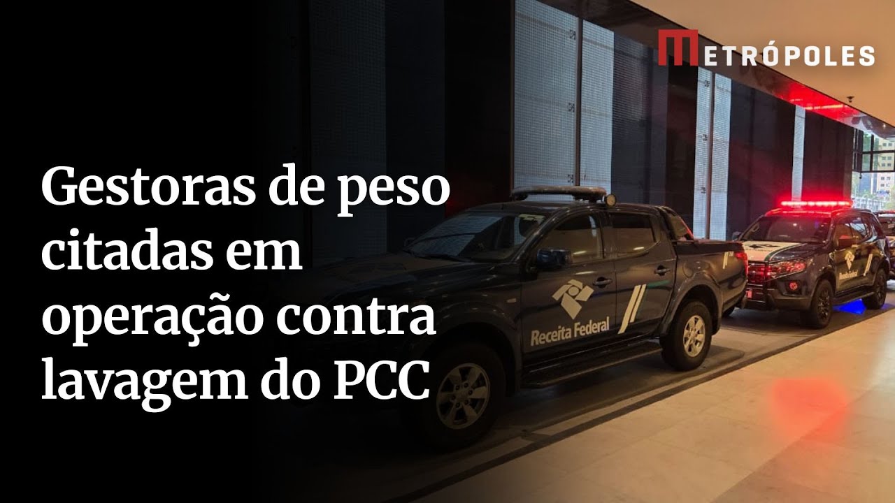 Gestoras de peso citadas em operação contra lavagem do PCC