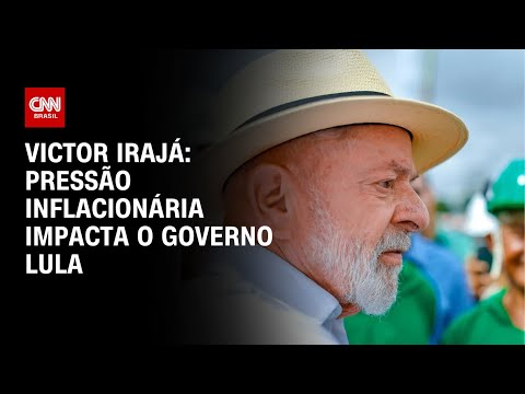 ​Victor Irajá: Pressão inflacionária impacta o governo Lula | CNN 360°