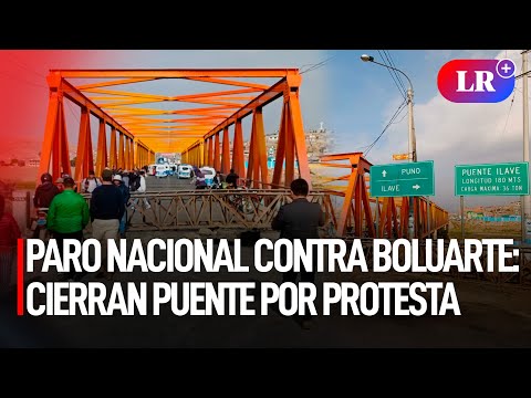 PARO nacional contra DINA BOLUARTE: CIERRAN PUENTE de Ilave como señal de protesta en PUNO | #LR