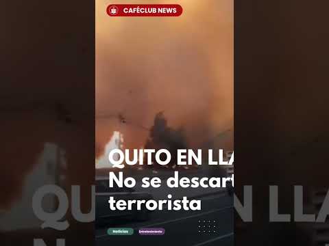 Quito está viviendo momentos críticos debido a múltiples incendios forestales. #Cafeteros