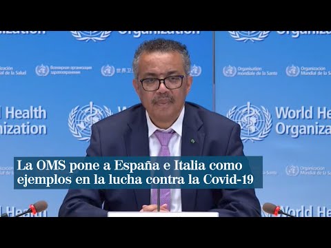 La OMS pone a España e Italia como ejemplos en la lucha contra la Covid-19