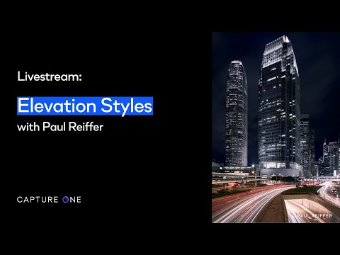 Capture One 22 Livestream: Quick Live | Elevation Styles with Paul Reiffer