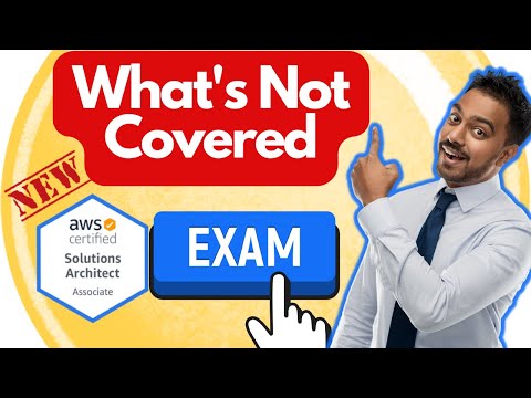 What is NOT COVERED in the AWS SOLUTIONS ARCHITECT ASSOCIATE EXAM UPDATE