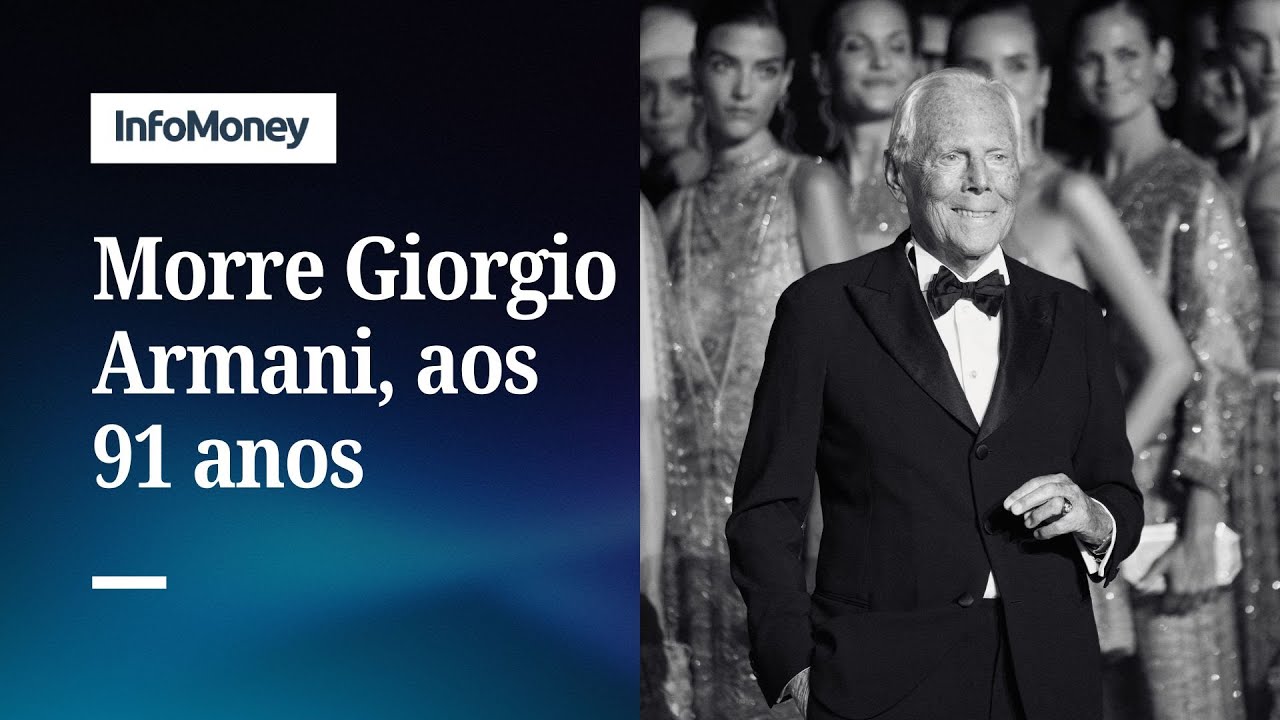 Morre Giorgio Armani ícone da moda italiana aos 91 anos | InfoMoney News