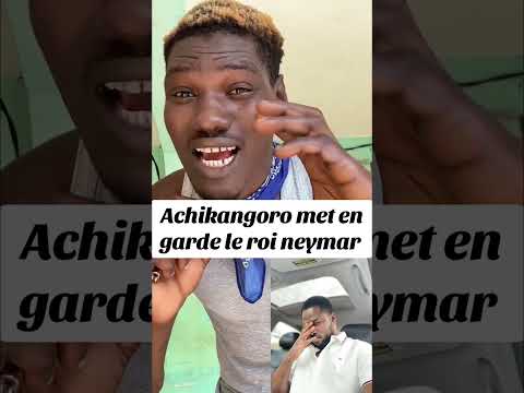 Achikangoro met en garde le roi Neymar