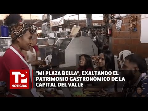 'Mi Plaza Bella' exaltando el patrimonio gastronómico de la capital del Valle I02.03.2024ITPNoticias