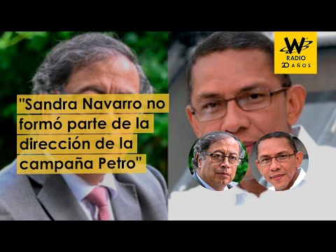 Sandra Navarro no formó parte de la dirección de la campaña Petro: Eduardo Noriega