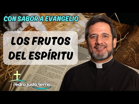 Los frutos del Espíritu | Padre Pedro Justo Berrío
