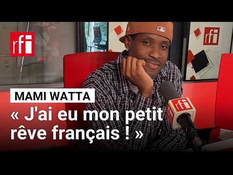 Mami Watta :  « On parle souvent de rêve américain, moi j'ai eu mon petit rêve français ! »