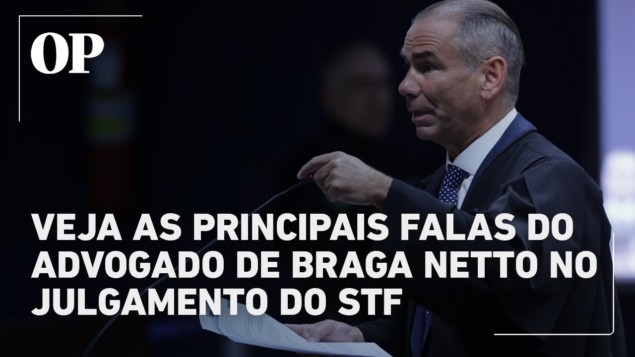Veja as principais declarações do advogado de Walter Braga Netto no julgamento do STF