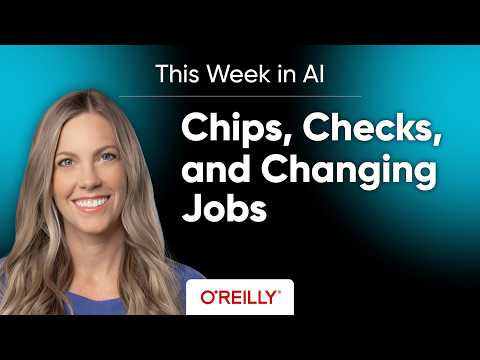 This Week in AI: Chips, Checks, and Changing Jobs with Christina Stathopoulos