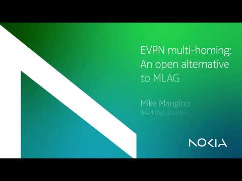 Nokia TechTalks- EVPN multi-homing: an open alternative to MLAG