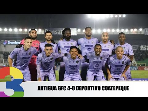 Antigua GFC 4-0 Deportivo Coatepeque