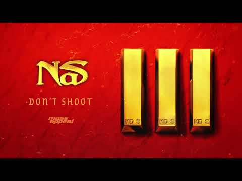 Nas - Don't Shoot (Official Audio)