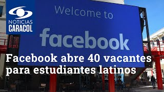 Facebook abre 40 vacantes para estudiantes latinos que quieran trabajar en la red social
