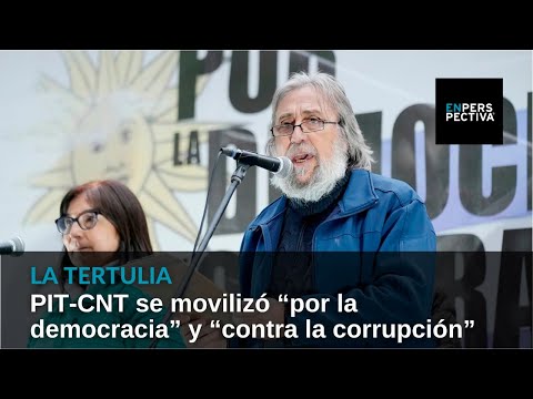 PIT-CNT se movilizó “por la democracia” y “contra la corrupción”