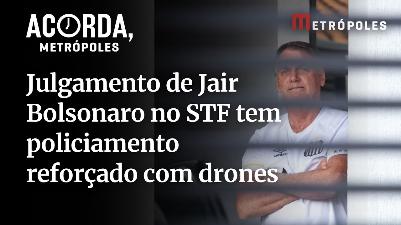 Julgamento de Jair Bolsonaro no STF tem policiamento reforçado com drones