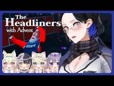 ADVENT'S ON THE CASE! | The Headliners