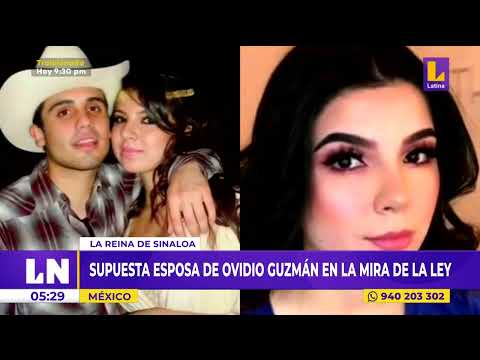 La supuesta esposa del HIJO DEL CHAPO GUZMÁN, está en la mira de la ley #LatinaNoticias