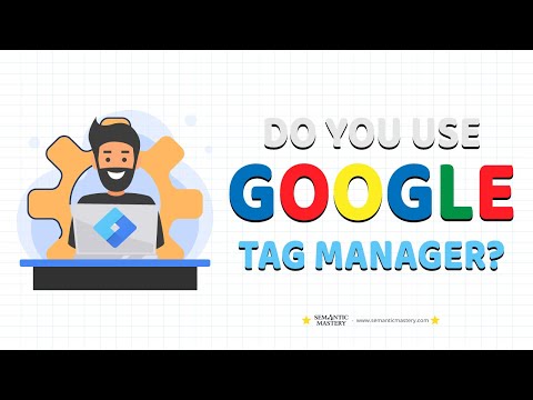 Do You Use Google Tag Manager?