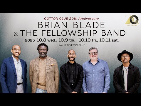 【TRAILER】BRIAN BLADE & THE FELLOWSHIP BAND : COTTON CLUB JAPAN 2025