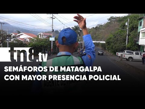 Mayor presencia policial en semáforos y lugares concurridos de Matagalpa - Nicaragua
