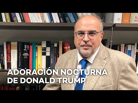 Adoraci贸n nocturna de Donald Trump | Enfoque Enric Juliana