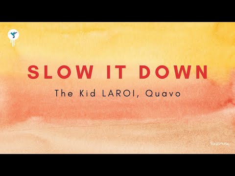 The Kid LAROI, Quavo - SLOW IT DOWN