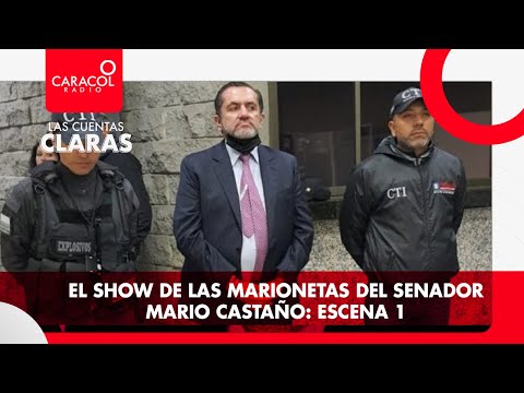 #LasCuentasClaras: El show de las marionetas del senador Mario Castaño: escena 1