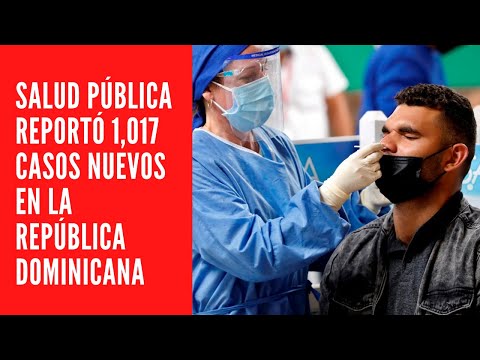 Salud pública reportó 1,017 casos nuevos en el boletín 686 en la República Dominicana